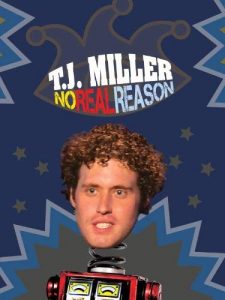 T.J.Miller.No.Real.Reason.2011.1080p.AMZN.WEB-DL.DD+2.0.x264-monkee – 6.0 GB