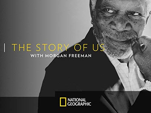 The Story of Us with Morgan Freeman