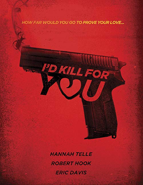 I’d.Kill.For.You.2018.1080p.WEB-DL.DD5.1.H264-CMRG – 3.3 GB