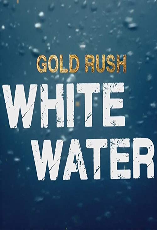 Gold Rush: White Water