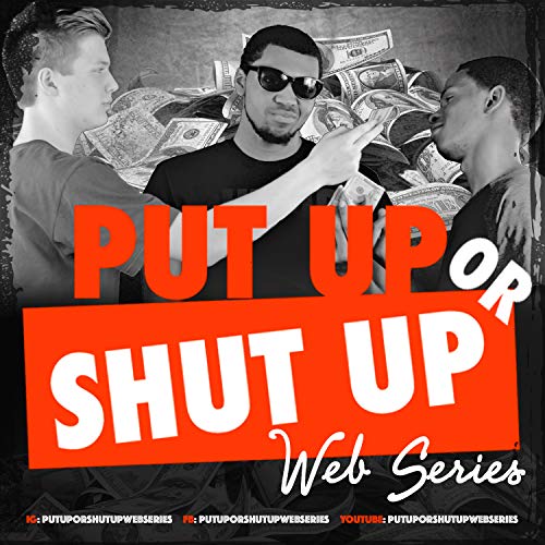 Put Up or Shut Up