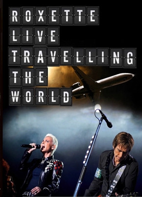 Roxette: Live - Traveling the World