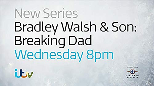 Bradley Walsh & Son: Breaking Dad
