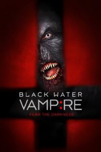 the.black.water.vampire.2014.1080p.bluray.x264-pussyfoot – 6.6 GB