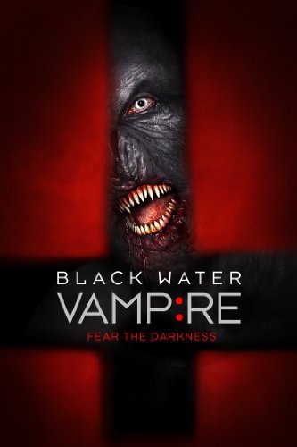 the.black.water.vampire.2014.1080p.bluray.x264-pussyfoot – 6.6 GB