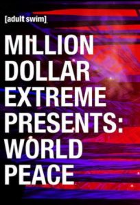 Million.Dollar.Extreme.Presents.World.Peace.S01.720p.AMZN.WEB-DL.DD+5.1.x264-AJP69 – 2.2 GB