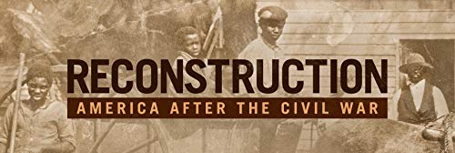 Reconstruction: America after The Civil War