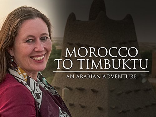 Morocco to Timbuktu: An Arabian Adventure