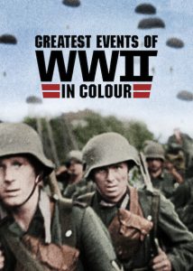 Greatest.Events.of.WWII.in.Colour.S01.720p.NF.WEB-DL.DDP2.0.H.264-SPiRiT – 23.2 GB