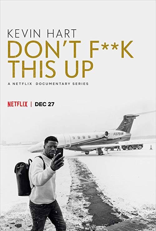 Kevin.Hart.Dont.Fuck.This.Up.S01.1080p.NF.WEB-DL.DDP5.1.x264-NTb – 9.6 GB