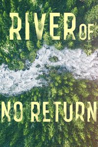 River.of.No.Return.S01.1080p.HULU.WEB-DL.AAC2.0.H.264-SPiRiT – 10.4 GB