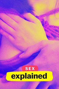 Sex.Explained.S01.1080p.NF.WEB-DL.DDP5.1.H.264-pawel2006 – 5.7 GB