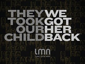 They.Took.Our.Child.We.Got.Her.Back.S01.1080p.AMZN.WEB-DL.DDP2.0.H.264-TEPES – 19.1 GB