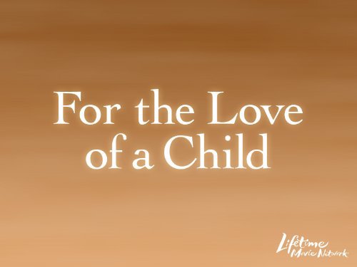 For.the.Love.of.a.Child.2006.1080p.AMZN.WEB-DL.DDP2.0.H.264-ETHiCS – 8.9 GB