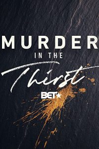Murder.In.The.Thirst.S01.1080p.AMZN.WEB-DL.DDP2.0.H.264-NTb – 24.8 GB