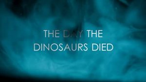 The.Day.The.Dinosaurs.Died.2017.720p.iP.WEB-DL.AAC2.0.H.264-monkee – 999.8 MB