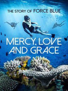 Mercy.Love.Grace.the.Story.of.Force.Blue.2017.1080p.AMZN.WEB-DL.DDP2.0.H.264-TEPES – 5.6 GB