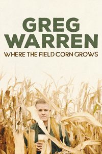 Greg.Warren.Where.the.Field.Corn.Grows.2020.720p.WEB-DL.AAC2.0.x264-PTP – 1.1 GB