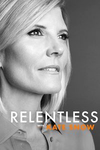 Relentless.with.Kate.Snow.S01.720p.AMZN.WEB-DL.DDP5.1.H.264-NTb – 13.4 GB