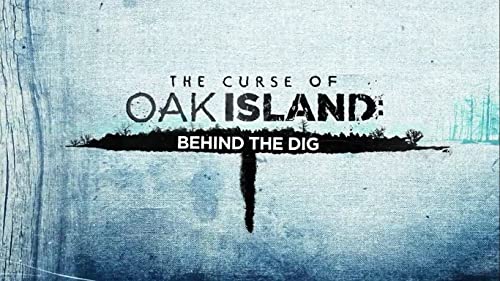 "The Curse of Oak Island: Drilling Down" Behind the Dig: A Legacy Revealed