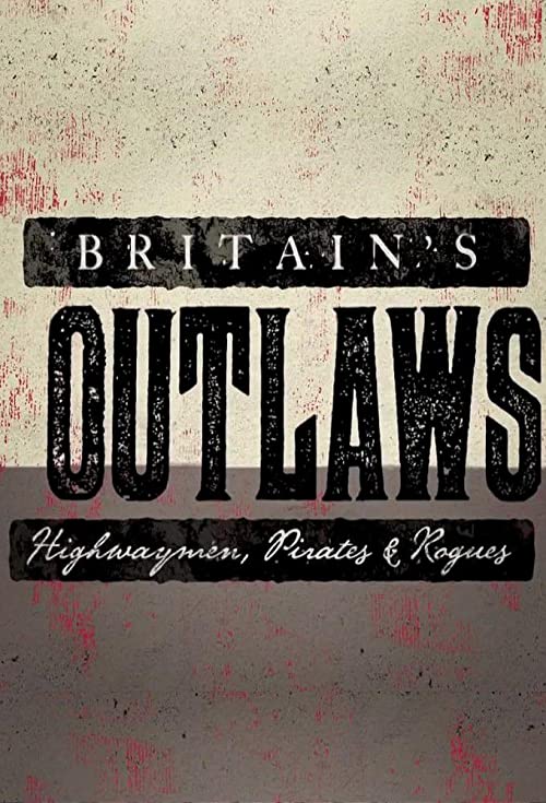 Britains.Outlaws.Highwaymen.Pirates.and.Rogues.S01.1080p.AMZN.WEB-DL.DD+2.0.H.264-JJ666 – 10.3 GB