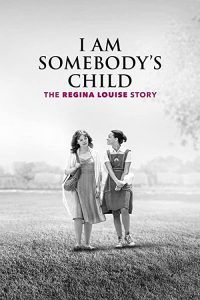I.Am.Somebodys.Child.The.Regina.Louise.Story.2019.1080p.AMZN.WEB-DL.DDP2.0.H.264-xeeder – 6.0 GB