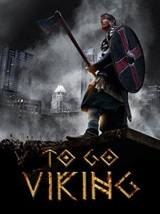 To.Go.Viking.2013.1080p.AMZN.WEB-DL.DDP2.0.H.264-Meakes – 6.4 GB