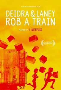 Deidra.&.Laney.Rob.a.Train.2017.2160p.Netflix.WEB-DL.DD5.1.HEVC-TrollUHD – 9.9 GB