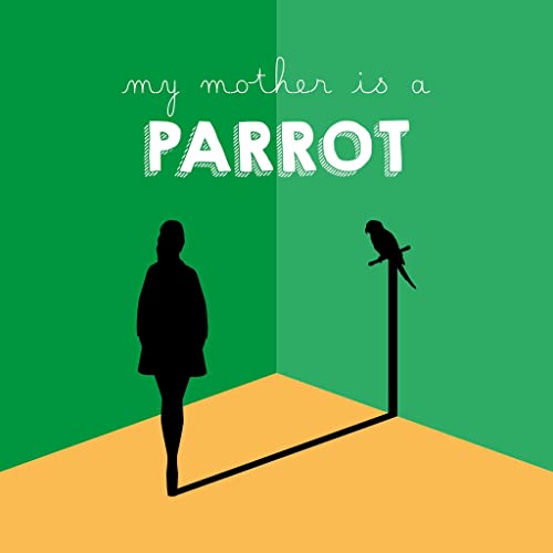 My.Mother.is.a.Parrot.2017.1080p.AMZN.WEB-DL.DDP2.0.H.264-TEPES – 5.2 GB
