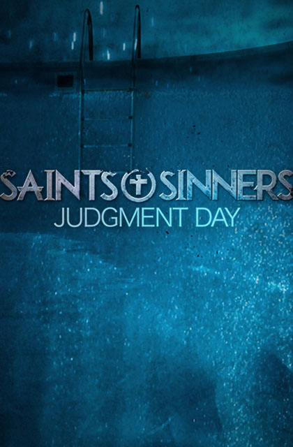 Saints & Sinners Judgment Day