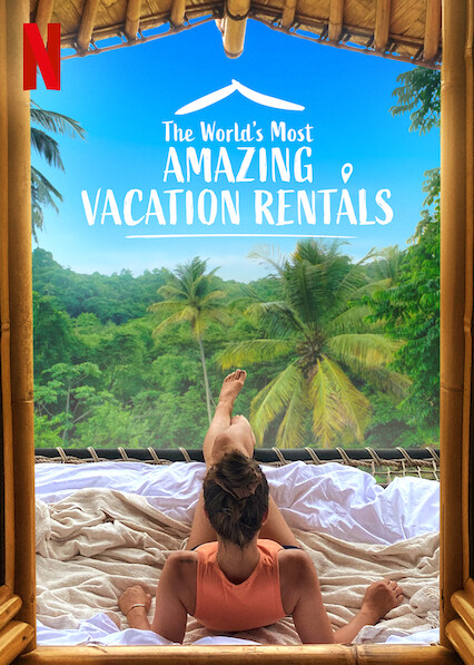 The.Worlds.Most.Amazing.Vacation.Rentals.S01.720p.NF.WEB-DL.DDP5.1.x264-T4H – 7.8 GB