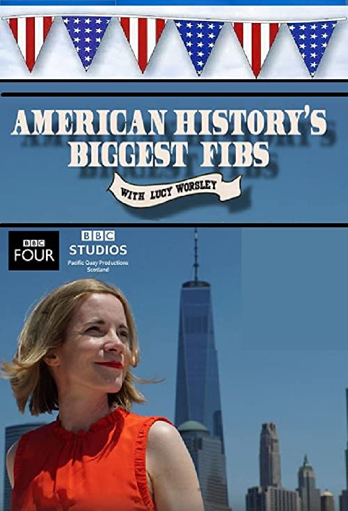 American.Historys.Biggest.Fibs.with.Lucy.Worsley.S01.720p.iP.WEB-DL.AAC2.0.H.264-RTN – 6.4 GB