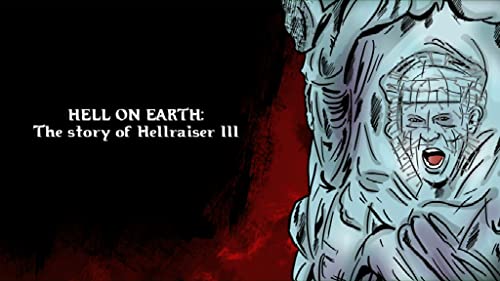 Hell on Earth: The Story of Hellraiser III