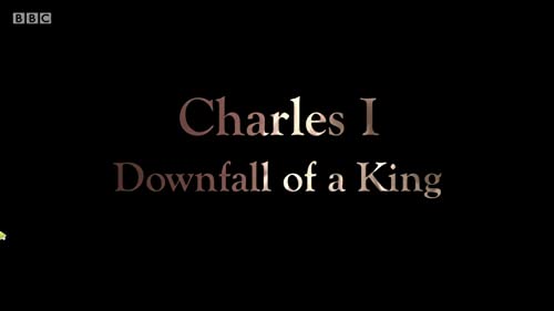 Charles I: Downfall of a King