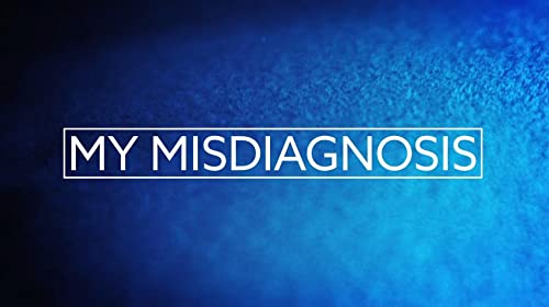 My Misdiagnosis