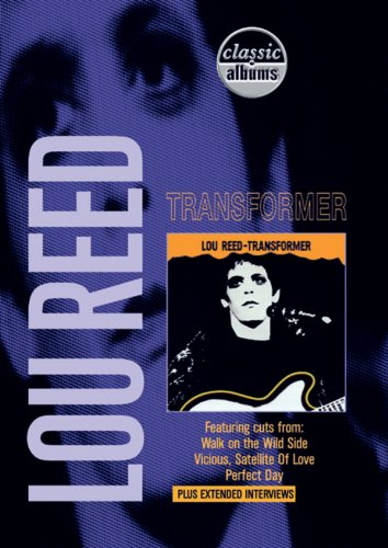 "Classic Albums" Lou Reed: Transformer