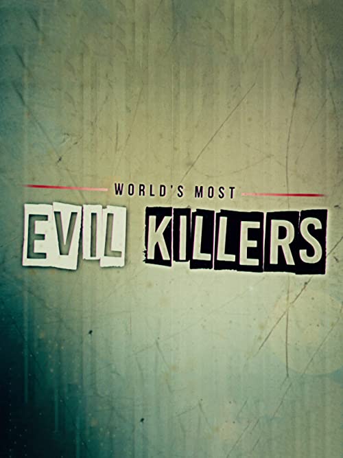 Worlds.Most.Evil.Killers.S02.1080p.WEB-DL.AAC2.0.H.264-squalor – 23.0 GB