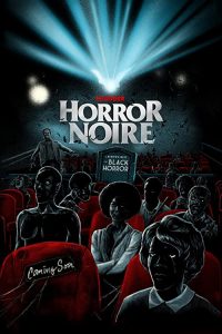 Horror.Noire.A.History.Of.Black.Horror.2019.1080P.BLURAY.X264-WATCHABLE – 8.7 GB