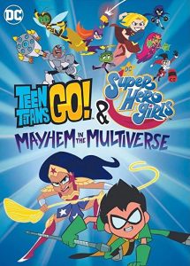 Teen.Titans.Go.and.DC.Super.Hero.Girls.Mayhem.in.the.Multiverse.2022.1080p.WEB-DL.DD5.1.H.264-EVO – 3.8 GB