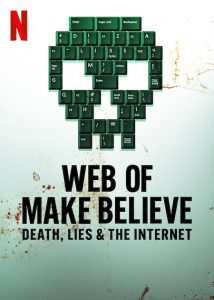 Web.of.Make.Believe.Death.Lies.and.the.Internet.S01.720p.NF.WEB-DL.DDP5.1.x264-SMURF – 8.5 GB