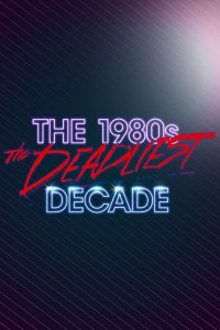 The.1980s.The.Deadliest.Decade.S02.1080p.AMZN.WEB-DL.DDP2.0.H.264-NTb – 26.7 GB