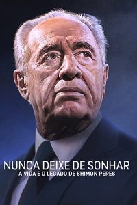 Never.Stop.Dreaming.the.Life.and.Legacy.of.Shimon.Peres.2018.720p.NF.WEB-DL.DDP5.1.x264-KHN – 4.5 GB