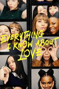 Everything.I.Know.About.Love.S01.1080p.AMZN.WEB-DL.DDP5.1.H.264-FLUX – 18.1 GB