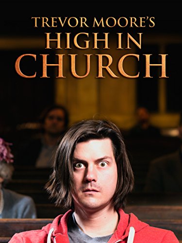 Trevor Moore: High in Church