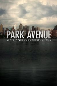 Park.Avenue.Money.Power.The.American.Dream.2012.1080p.AMZN.WEB-DL.DDP2.0.H.264-CHAI – 4.0 GB