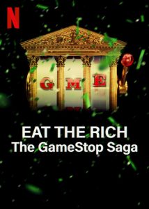 Eat.the.Rich.The.GameStop.Saga.S01.720p.NF.WEB-DL.DDP5.1.H.264-SMURF – 2.7 GB
