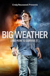 Big.Weather.And.How.To.Survive.It.S01.1080p.WEB-DL.DDP2.0.H.264-squalor – 9.5 GB