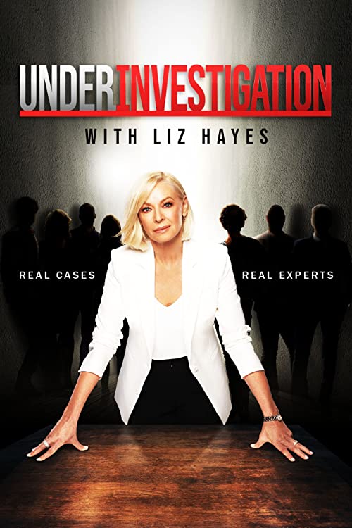 Under.Investigation.with.Liz.Hayes.S01.720p.WEB-DL.AAC2.0.H.264-WH – 4.6 GB