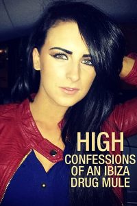 High.Confessions.of.an.Ibiza.Drug.Mule.S01.1080p.NF.WEB-DL.DDP2.0.H.264-playWEB – 6.2 GB