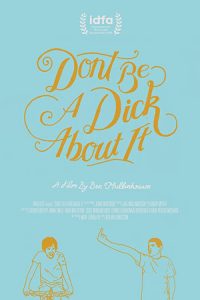 Dont.Be.a.Dick.About.It.2018.1080p.BluRay.x264-BiPOLAR – 6.3 GB